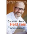 Peter Tauber: Du musst kein Held sein