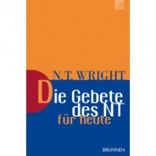 N.T. Wright: Die Gebete des NT für heute