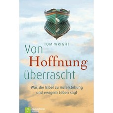 Tom (N.T.) Wright: Von Hoffnung überrascht