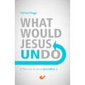 What would Jesus undo?