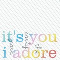 It's you I adore: The early Years 