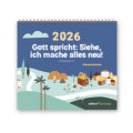 Tischkalender 2026: Gott spricht: Siehe, ich mache alles neu! (Offenbarung 21,5)