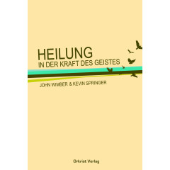 John Wimber: Heilung in der Kraft des Geistes MÄNGEL John Wimber: Heilung in der Kraft des Geistes MÄNGEL