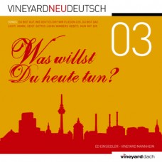 vineyard.neu.deutsch 03: Was willst Du heute tun?