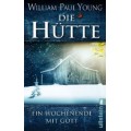 William Paul Young: Die Hütte (TB)