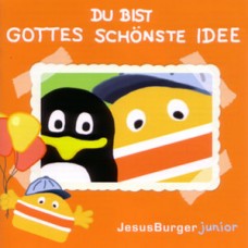 Jesus Burger Junior: Du bist Gottes schönste Idee