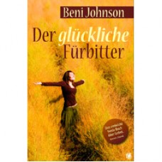 Beni Johnson: Der glückliche Fürbitter