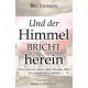 Bill Johnson: Und der Himmel bricht herein