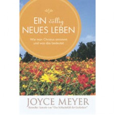 Joyce Meyer: Ein völlig neues Leben