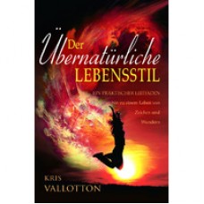 Kris Vallotton: Der übernatürliche Lebensstil