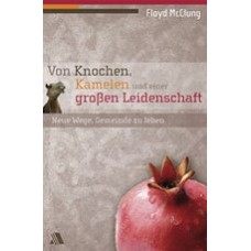 McClung, Von Knochen Kamelen und einer großen Leidenschaft