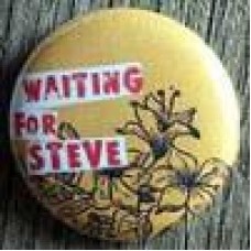 Button Waiting for Steve gelb
