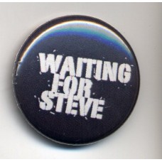 Button Waiting for Steve schwarz