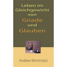 Andrew Wommack, Leben im Gleichgewicht