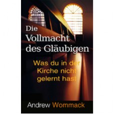 Andrew Wommack, Die Vollmacht des Gläubigen