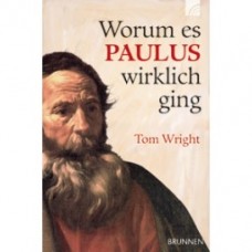 Tom (N.T.) Wright: Worum es Paulus wirklich ging